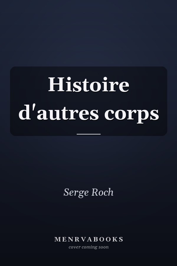 Histoire d'autres corps