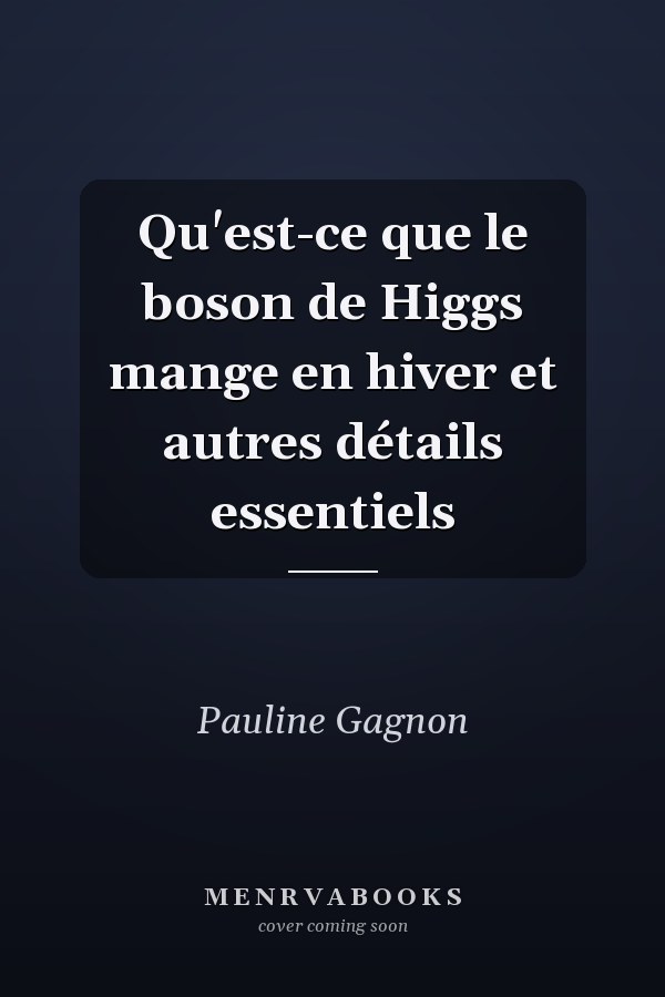 Qu'est-ce que le boson de Higgs mange en hiver et autres détails essentiels