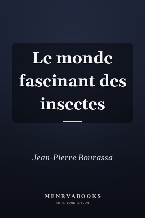 Le monde fascinant des insectes