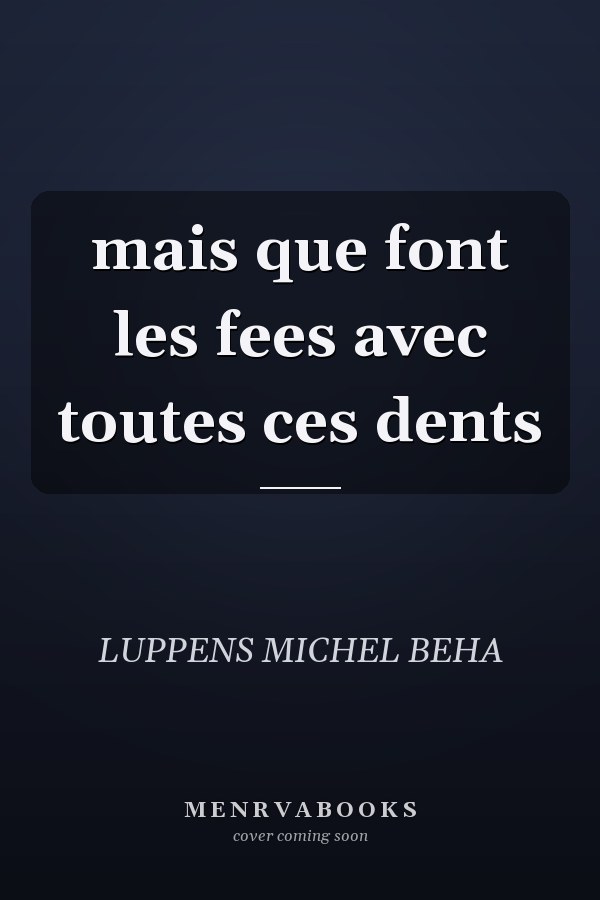 mais que font les fees avec toutes ces dents