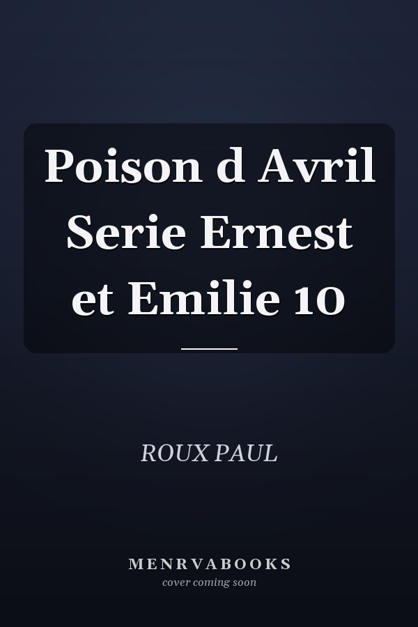 Poison d Avril Serie Ernest et Emilie 10