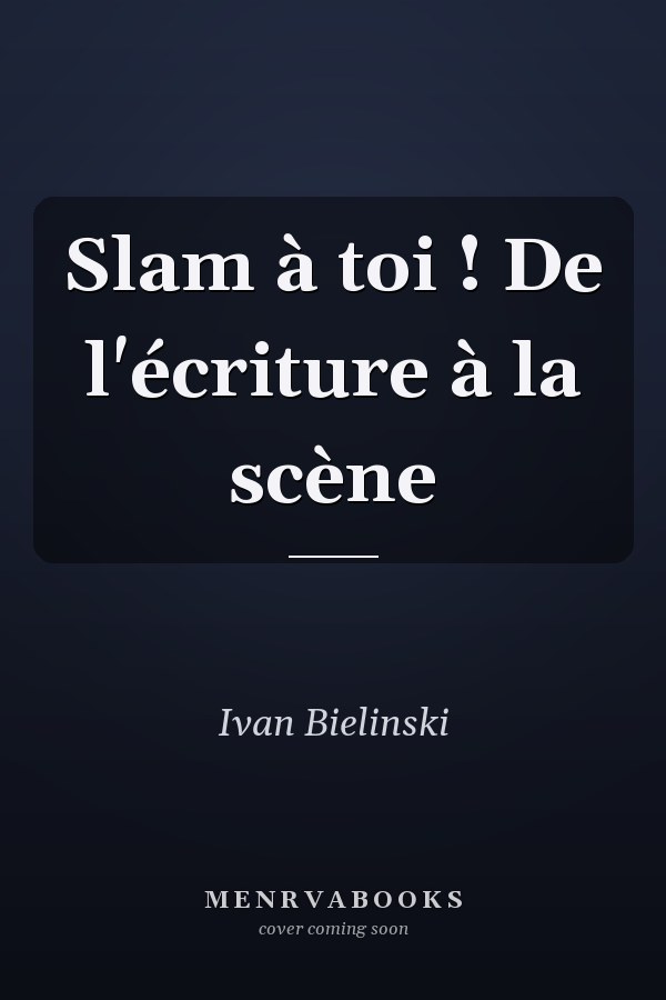 Slam à toi ! De l'écriture à la scène
