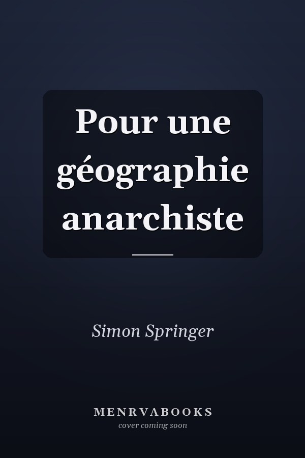 Pour une géographie anarchiste