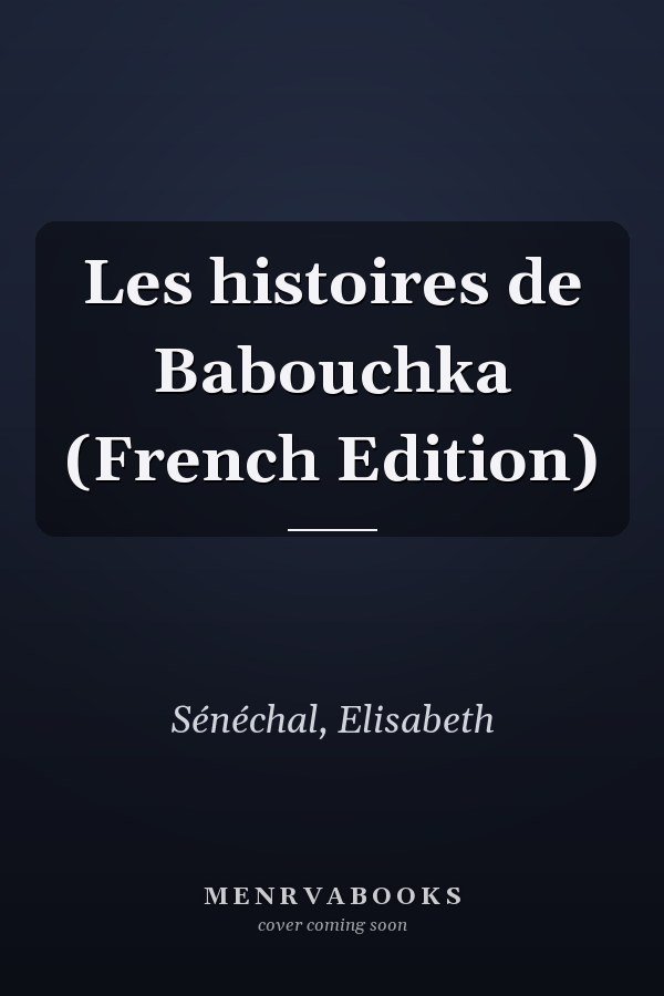 Les histoires de Babouchka (French Edition)