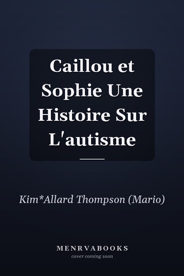 Caillou et Sophie Une Histoire Sur L'autisme