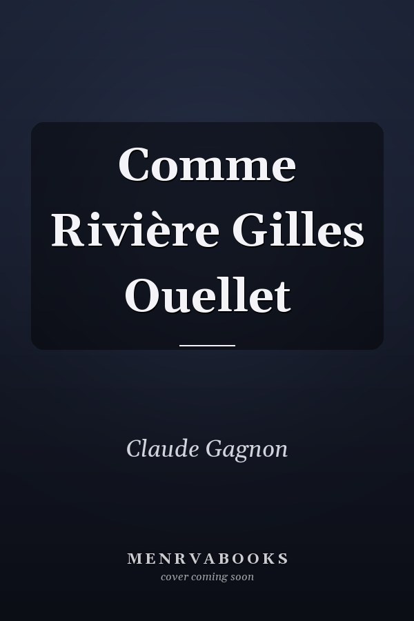 Comme Rivière Gilles Ouellet