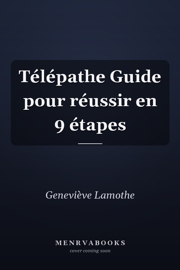 Télépathe Guide pour réussir en 9 étapes