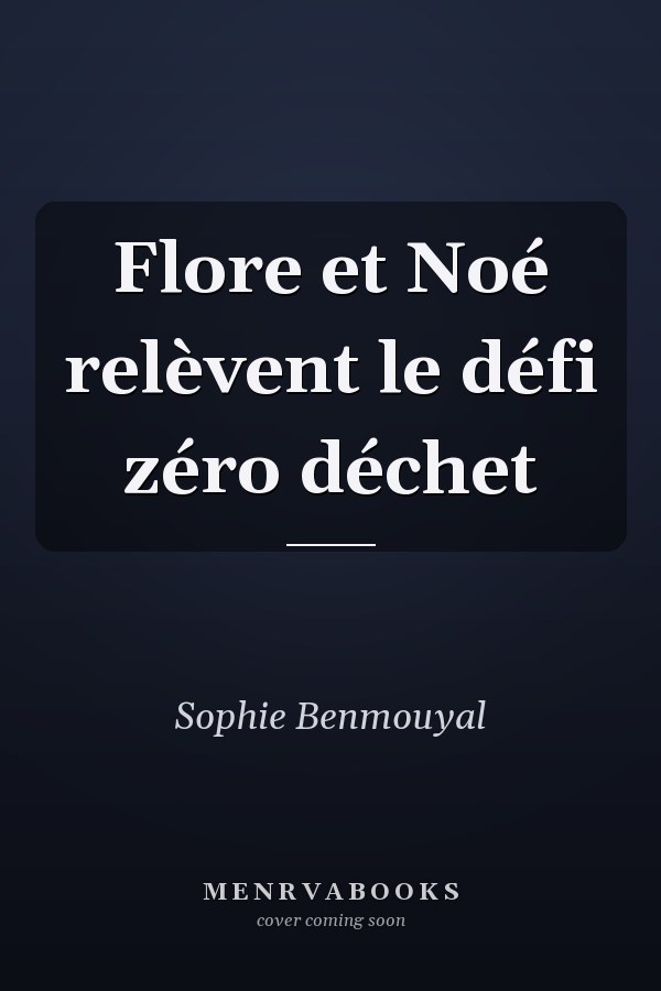 Flore et Noé relèvent le défi zéro déchet