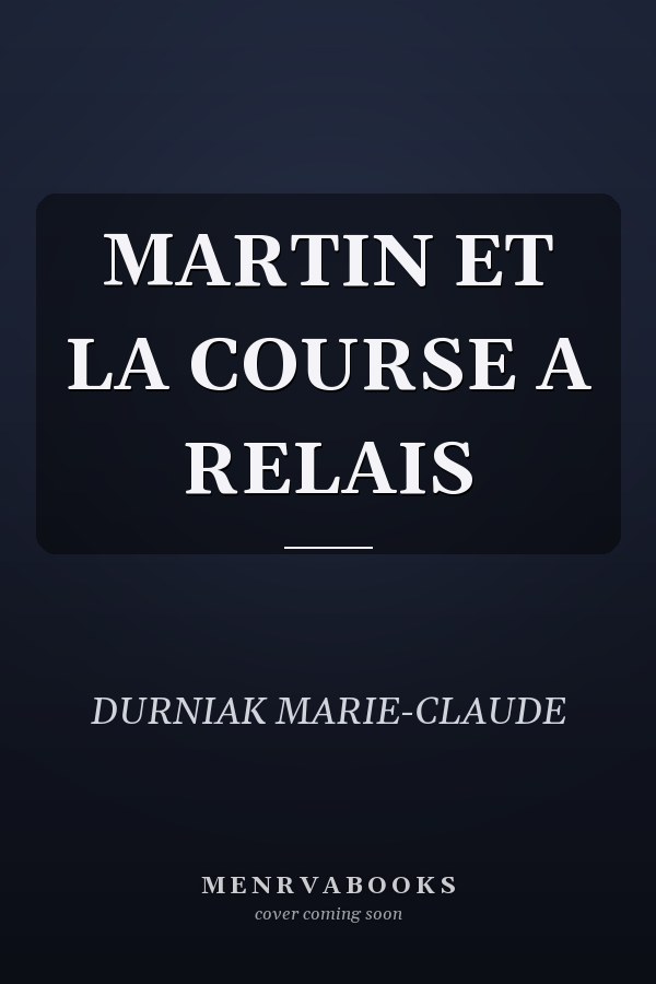 MARTIN ET LA COURSE A RELAIS