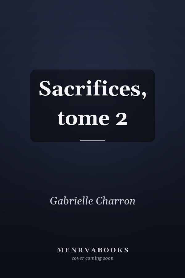 Sacrifices, tome 2