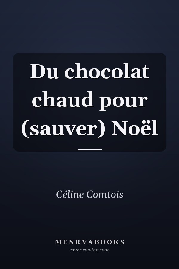 Du chocolat chaud pour (sauver) Noël