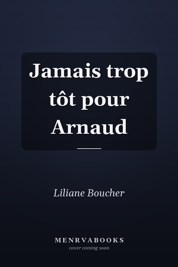 Jamais trop tôt pour Arnaud