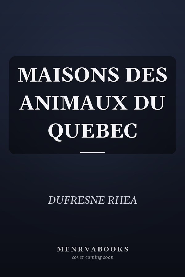 MAISONS DES ANIMAUX DU QUEBEC