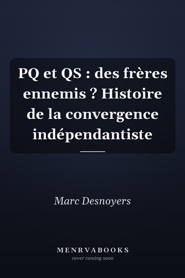PQ et QS : des frères ennemis ? Histoire de la convergence indépendantiste