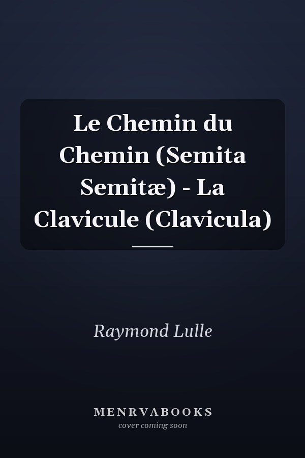 Le Chemin du Chemin (Semita Semitæ) - La Clavicule (Clavicula)