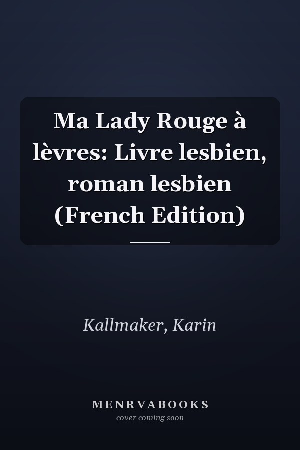 Ma Lady Rouge à lèvres: Livre lesbien, roman lesbien (French Edition)