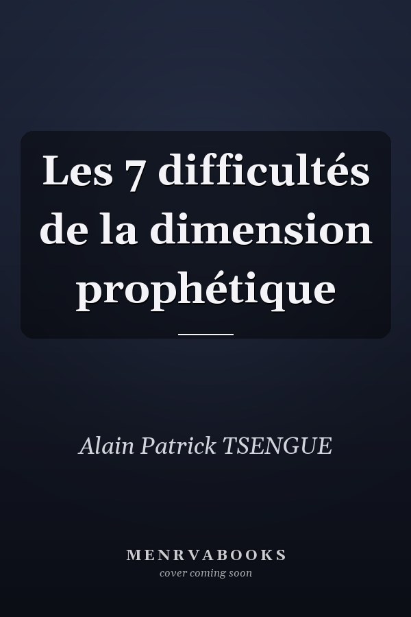 Les 7 difficultés de la dimension prophétique