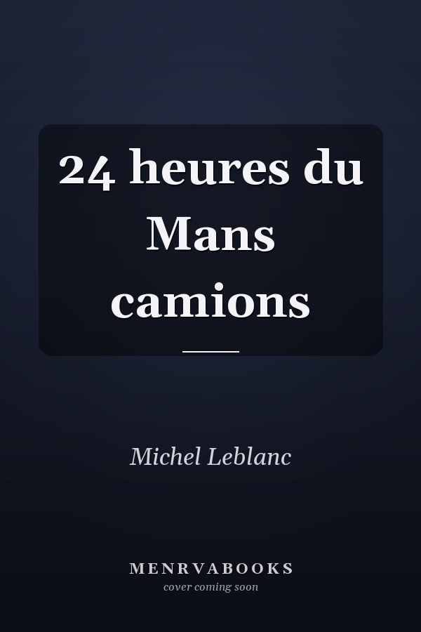 24 heures du Mans camions