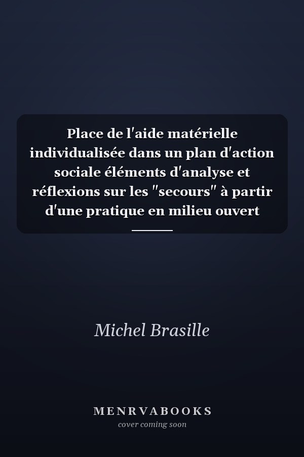 Place de l'aide matérielle individualisée dans un plan d'action sociale éléments d'analyse et réflexions sur les "secours" à partir d'une pratique en milieu ouvert