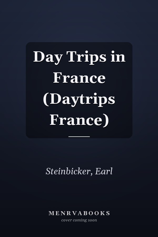 Day Trips in France (Daytrips France)