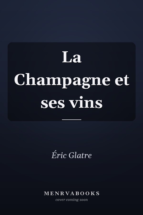 La Champagne et ses vins