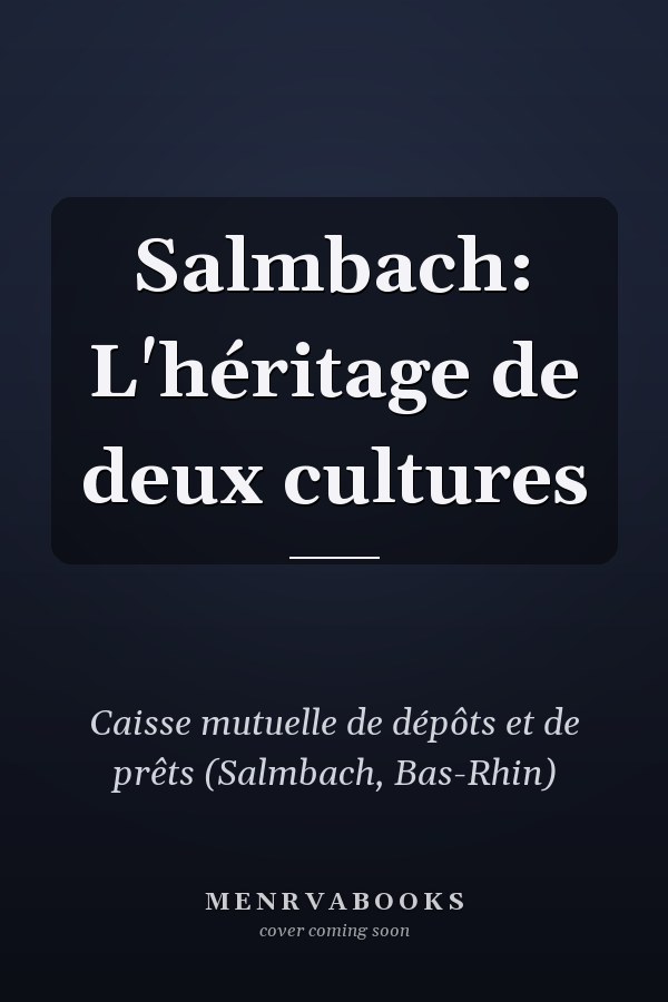 Salmbach: L'héritage de deux cultures