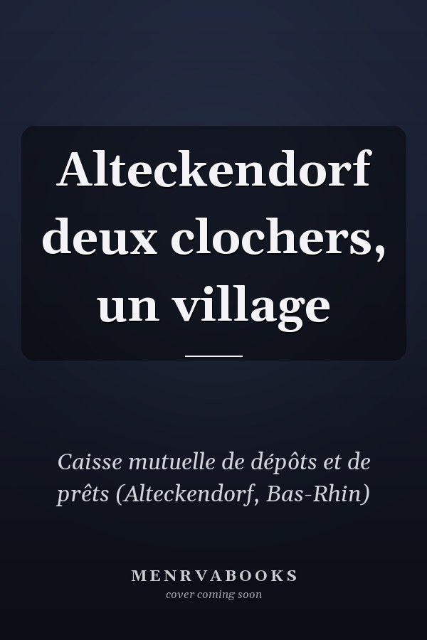 Alteckendorf deux clochers, un village