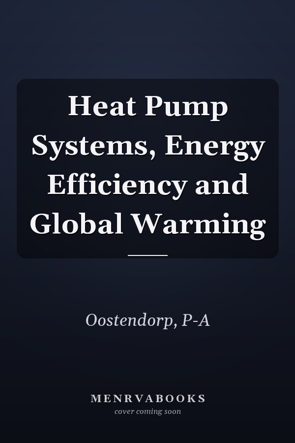 Heat Pump Systems, Energy Efficiency and Global Warming