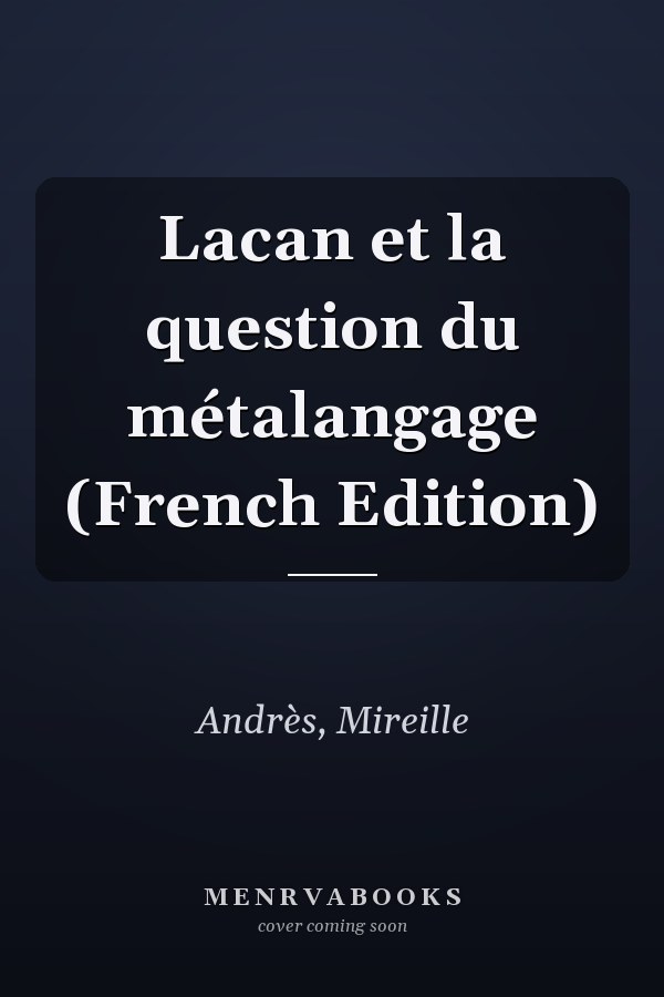 Lacan et la question du métalangage (French Edition)