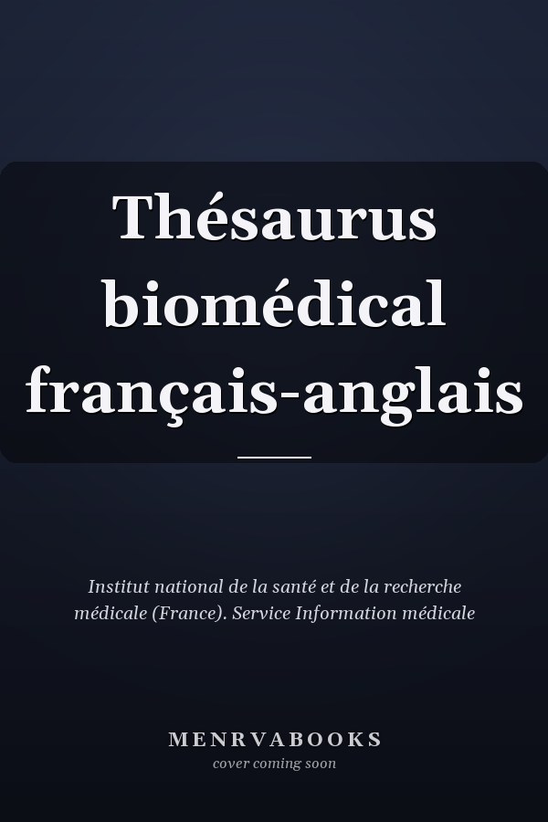 Thésaurus biomédical français-anglais