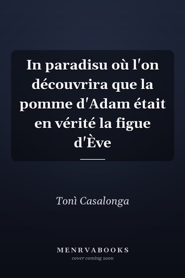 In paradisu où l'on découvrira que la pomme d'Adam était en vérité la figue d'Ève