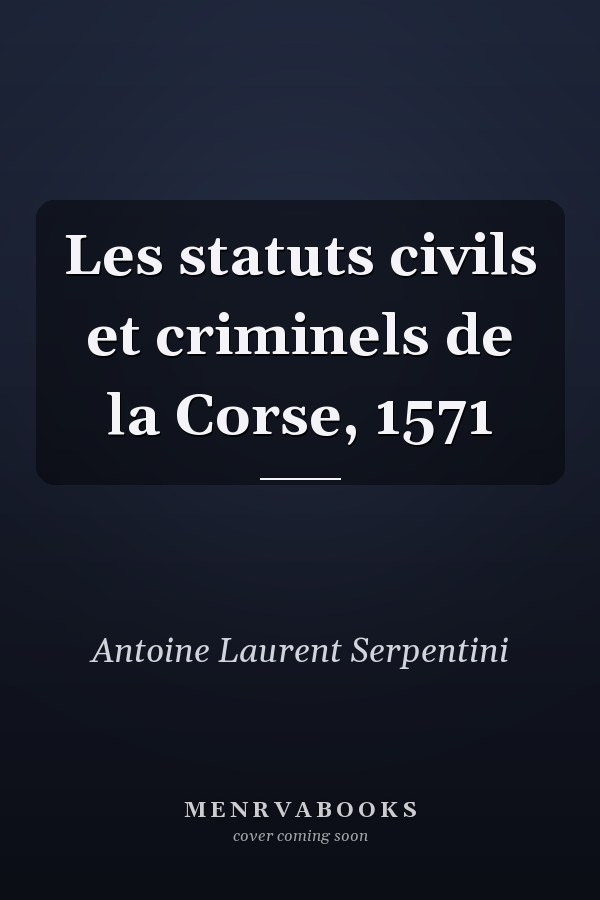 Les statuts civils et criminels de la Corse, 1571