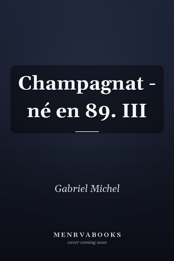 Champagnat - né en 89. III