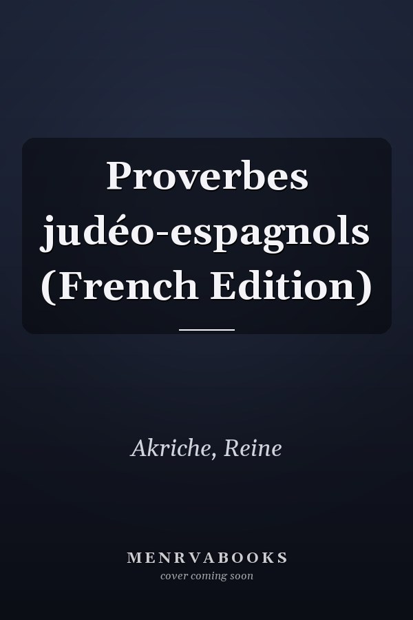 Proverbes judéo-espagnols (French Edition)