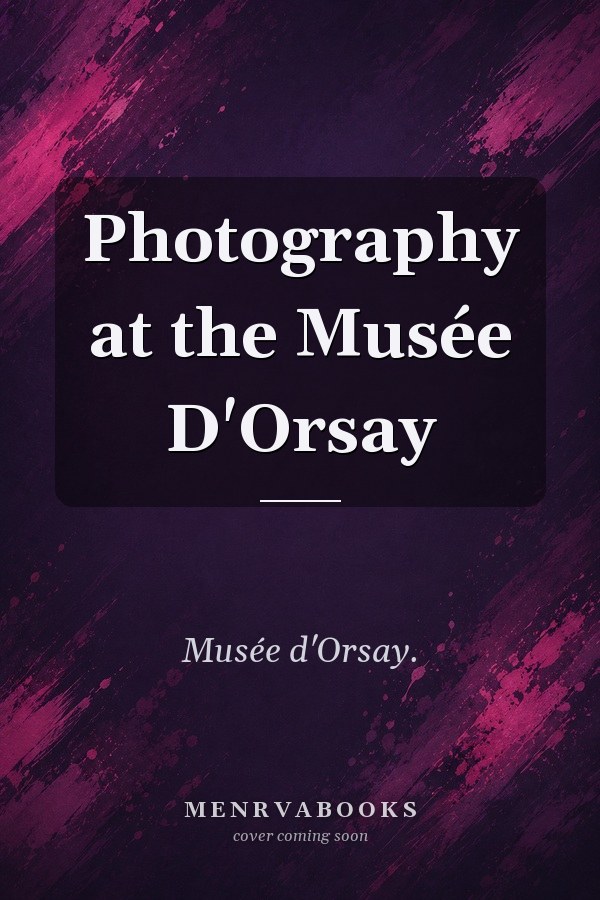 Photography at the Musée D'Orsay