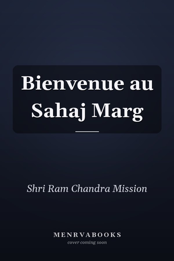 Bienvenue au Sahaj Marg