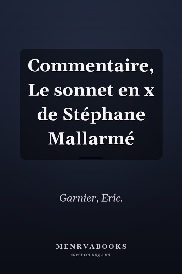 Commentaire, Le sonnet en x de Stéphane Mallarmé
