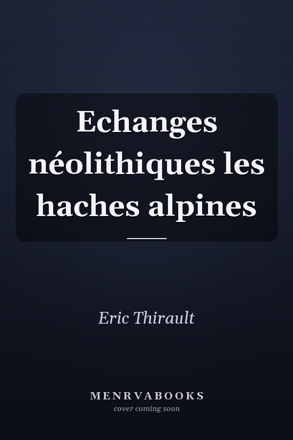 Echanges néolithiques les haches alpines