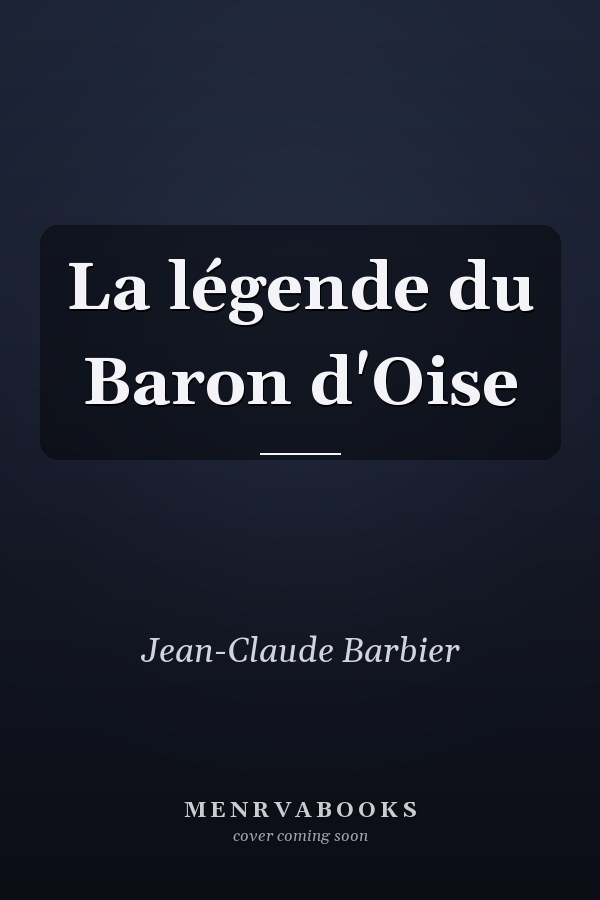 La légende du Baron d'Oise