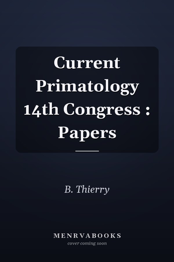 Current Primatology 14th Congress : Papers