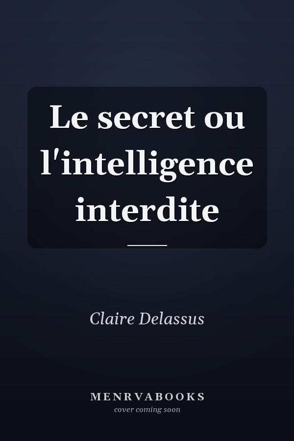 Le secret ou l'intelligence interdite