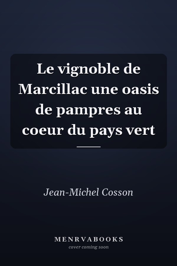 Le vignoble de Marcillac une oasis de pampres au coeur du pays vert