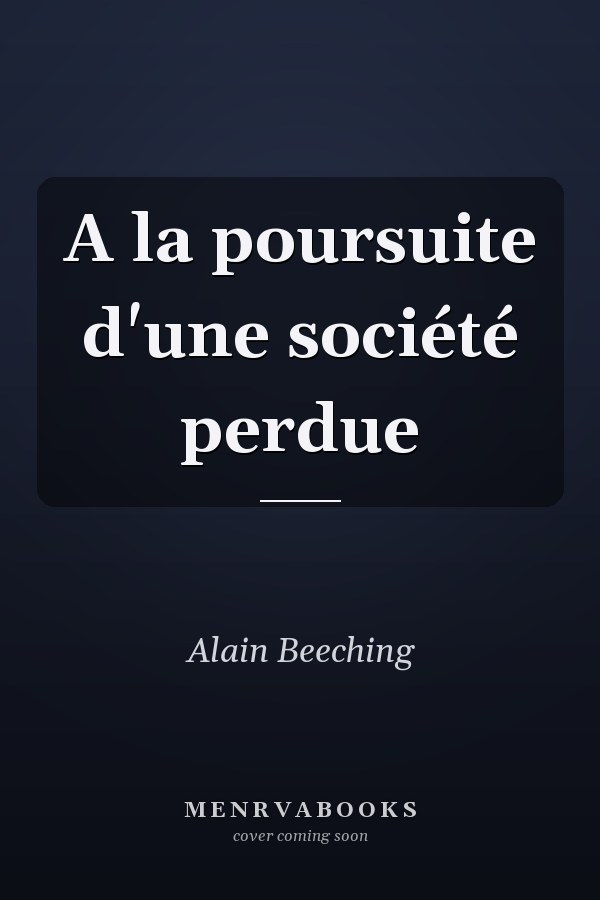 A la poursuite d'une société perdue