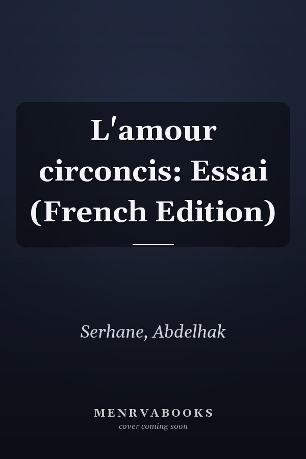 L'amour circoncis: Essai (French Edition)