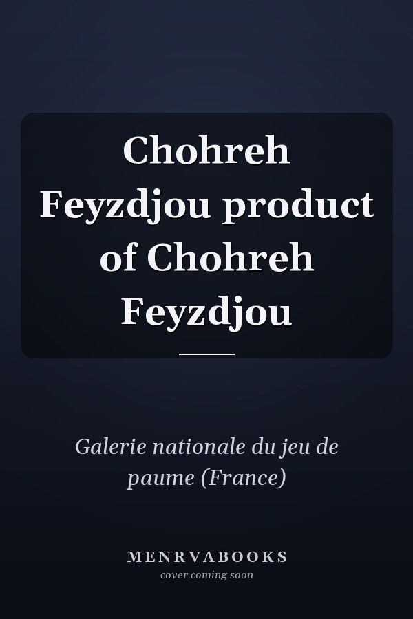 Chohreh Feyzdjou product of Chohreh Feyzdjou