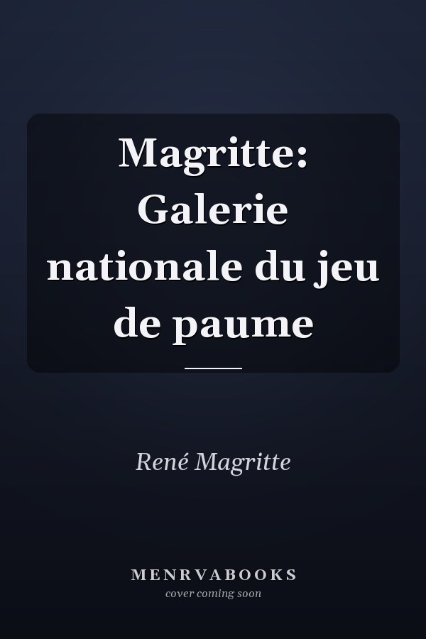 Magritte: Galerie nationale du jeu de paume