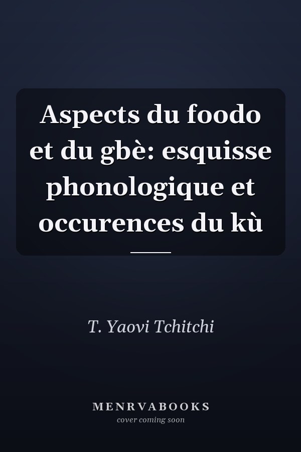 Aspects du foodo et du gbè: esquisse phonologique et occurences du kù