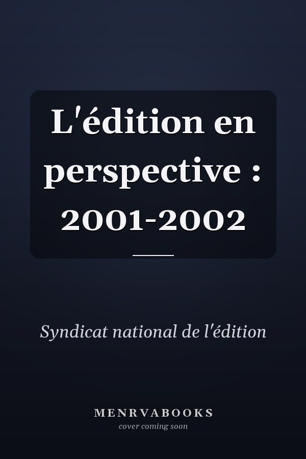 L'édition en perspective : 2001-2002