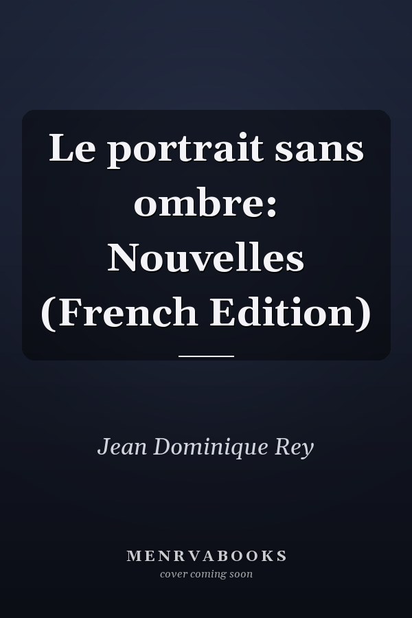 Le portrait sans ombre: Nouvelles (French Edition)