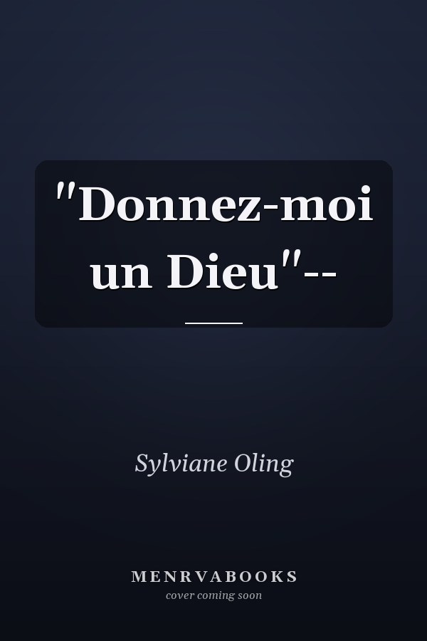 "Donnez-moi un Dieu"--